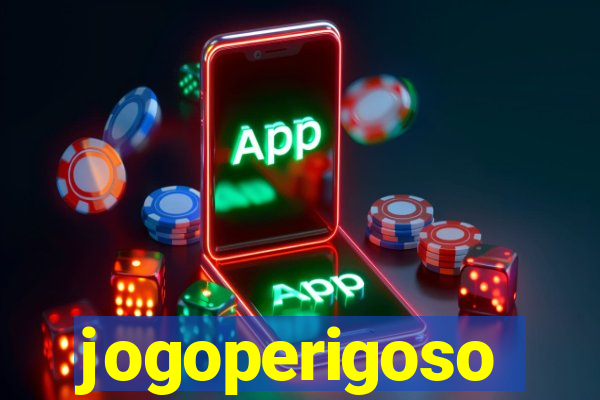 jogoperigoso