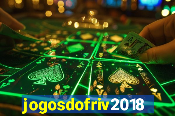 jogosdofriv2018