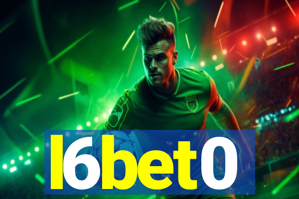 l6bet0