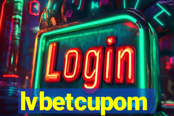 lvbetcupom