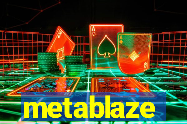 metablaze