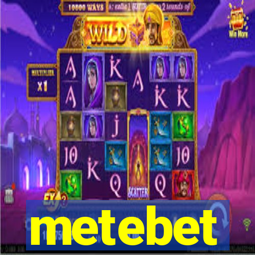 metebet