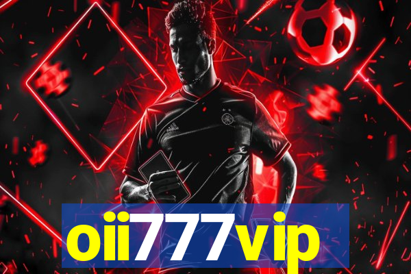 oii777vip