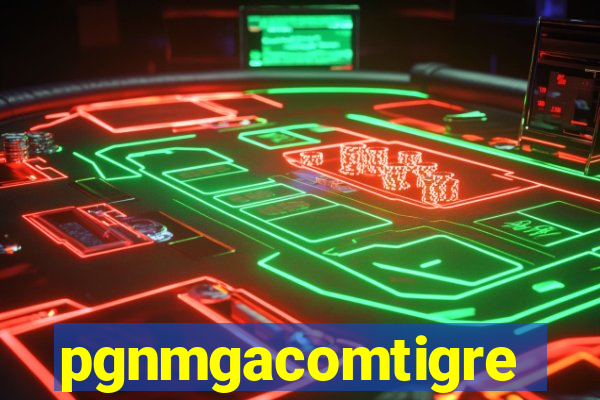 pgnmgacomtigre