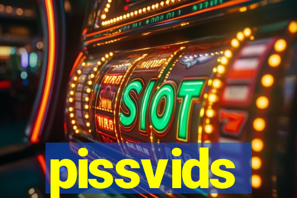 pissvids
