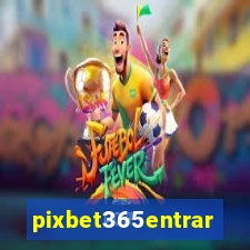 pixbet365entrar