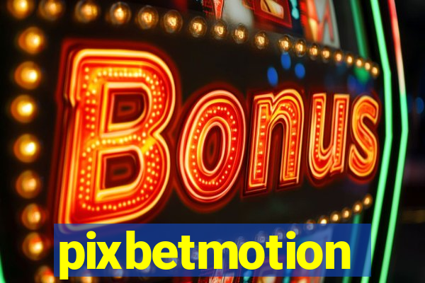 pixbetmotion