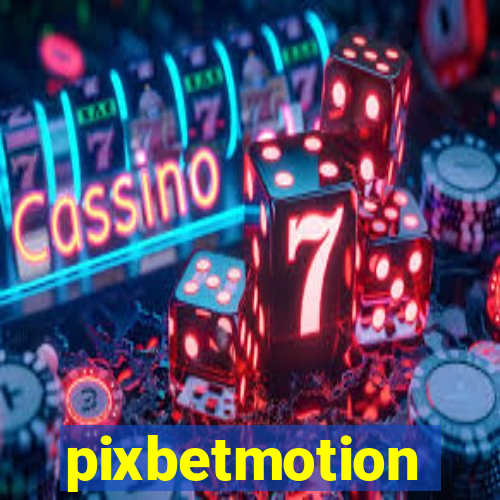 pixbetmotion