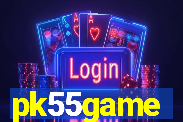 pk55game