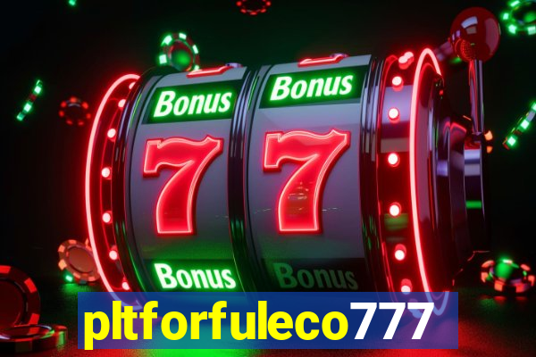 pltforfuleco777