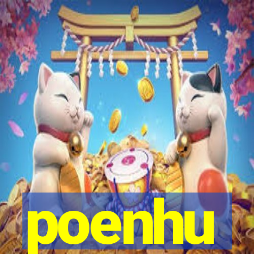 poenhu