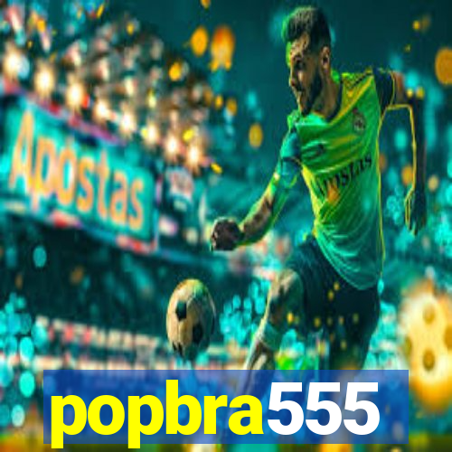 popbra555