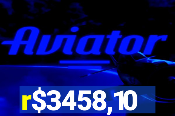 r$3458,10