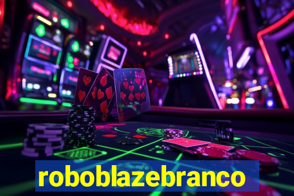 roboblazebranco