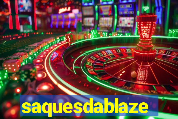 saquesdablaze