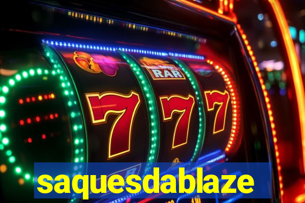 saquesdablaze