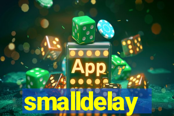smalldelay