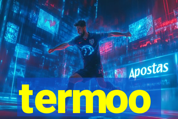 termoo