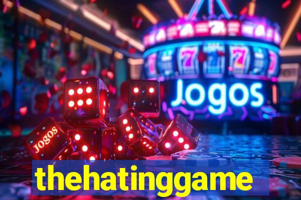 thehatinggame