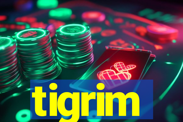 tigrim