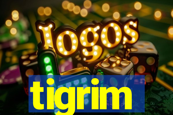 tigrim