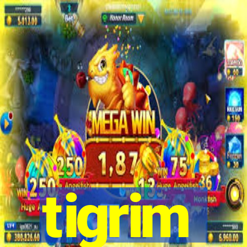tigrim