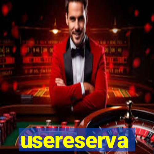usereserva