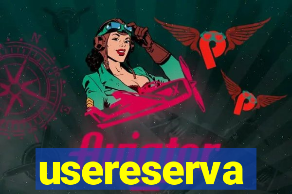 usereserva