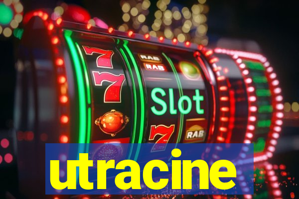 utracine
