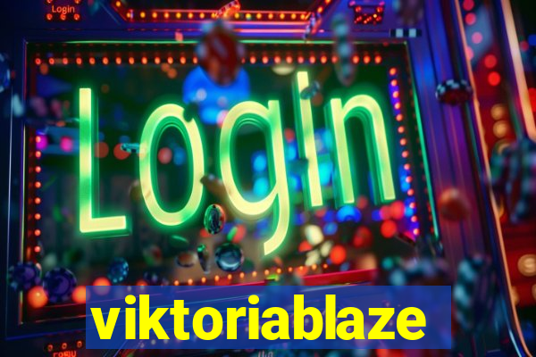 viktoriablaze