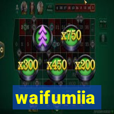waifumiia