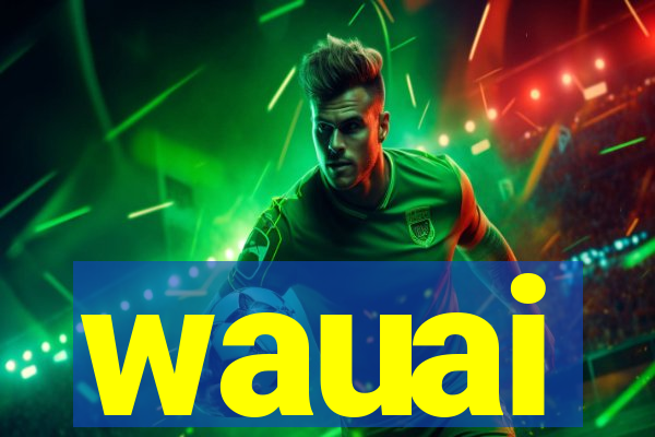wauai