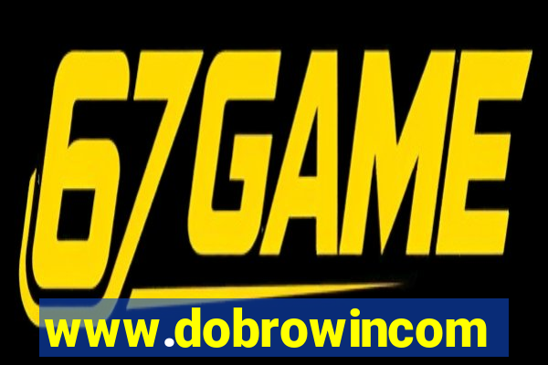 www.dobrowincom