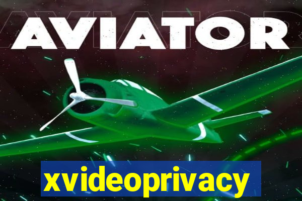 xvideoprivacy