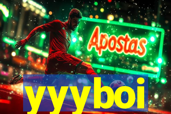 yyyboi