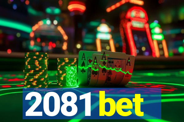 2081 bet