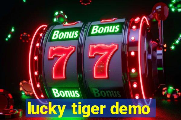 lucky tiger demo