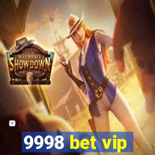 9998 bet vip