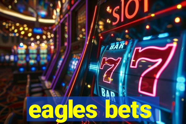 eagles bets