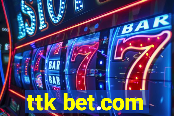 ttk bet.com