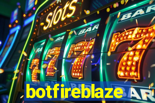 botfireblaze