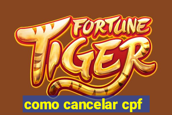 como cancelar cpf