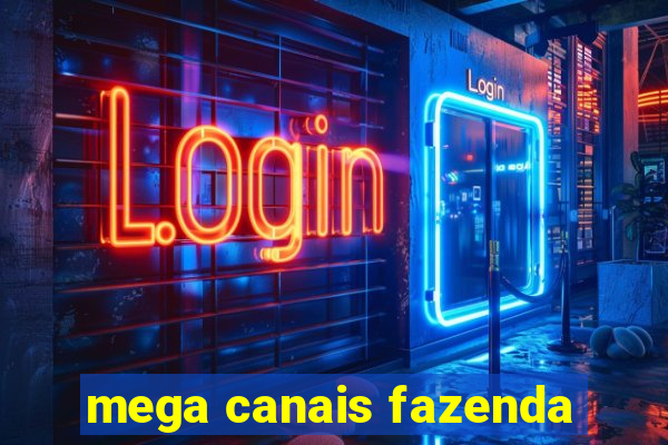 mega canais fazenda