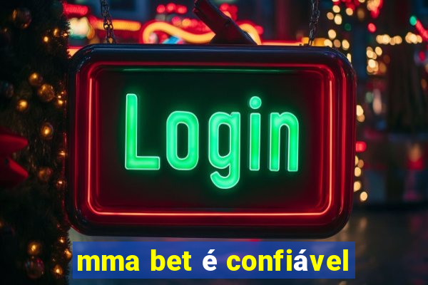 mma bet Ã© confiÃ¡vel