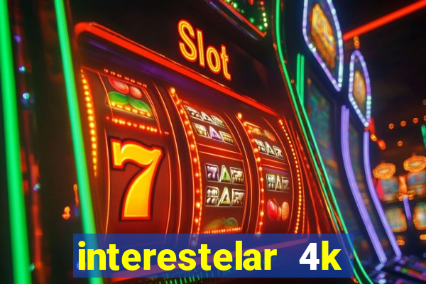 interestelar 4k dublado download