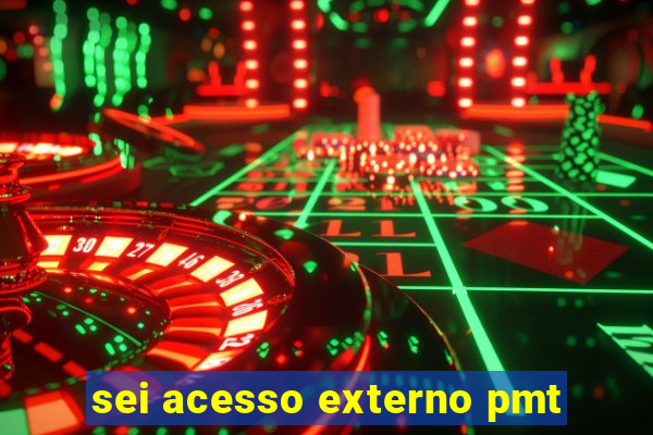 sei acesso externo pmt