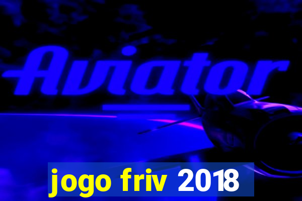 jogo friv 2018