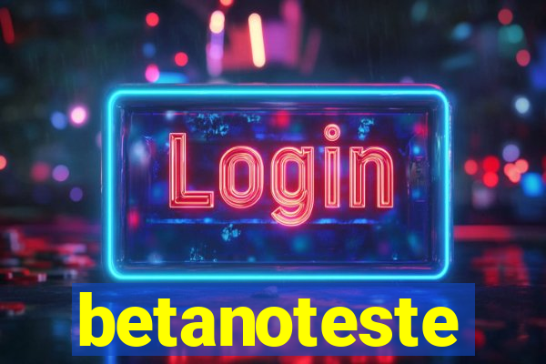 betanoteste