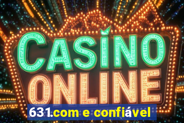 631.com e confiÃ¡vel