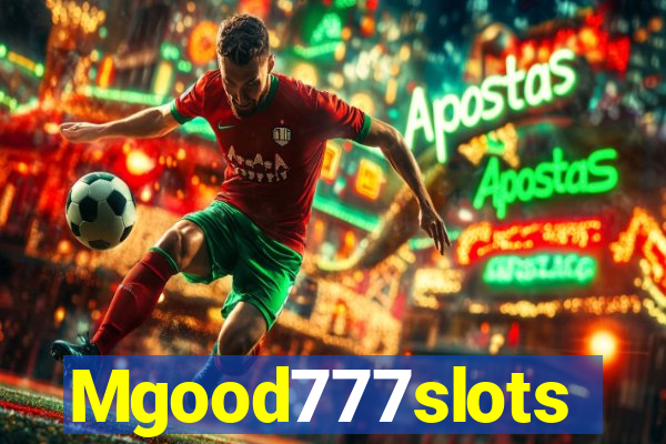 Mgood777slots